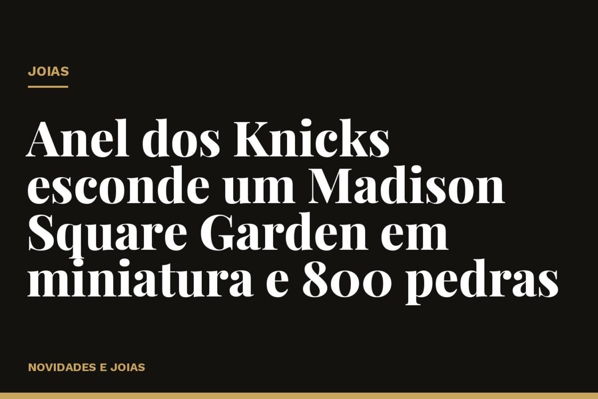 Anel dos Knicks esconde um Madison Square Garden em miniatura e 800 pedras