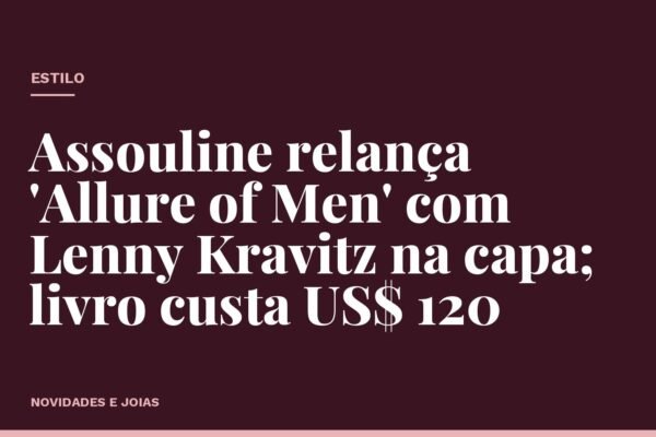 Assouline relança 'Allure of Men' com Lenny Kravitz na capa; livro custa US$ 120