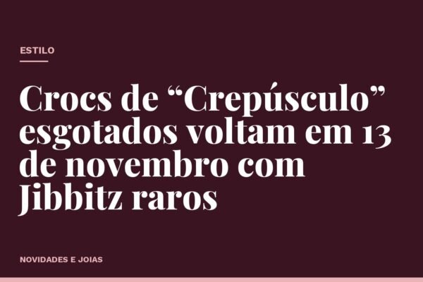 Crocs de “Crepúsculo” esgotados voltam em 13 de novembro com Jibbitz raros