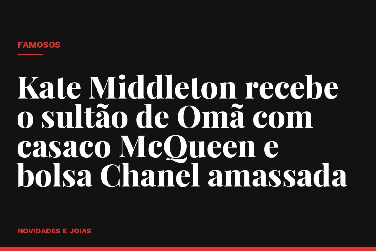 Kate Middleton recebe o sultão de Omã com casaco McQueen e bolsa Chanel amassada