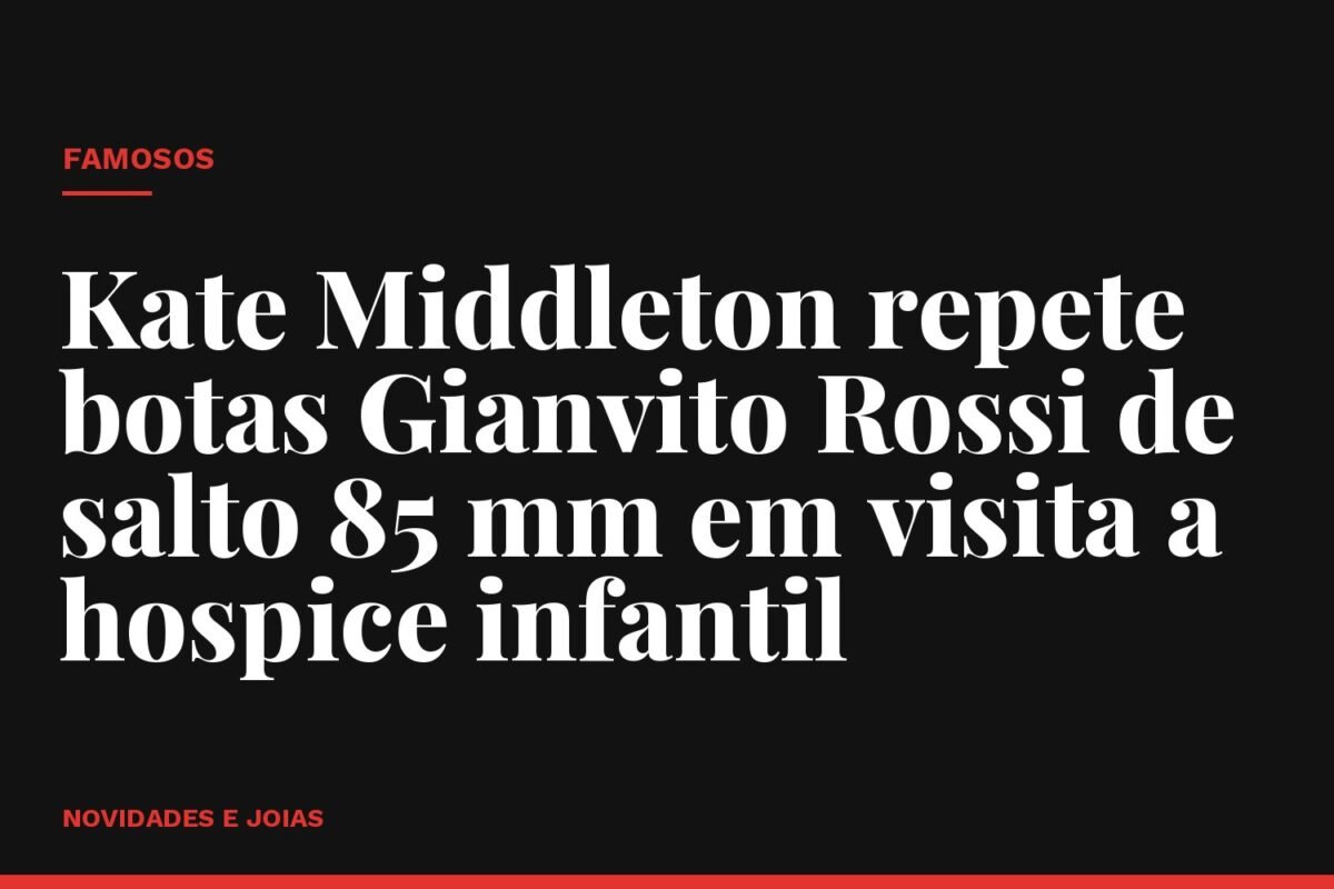 Kate Middleton repete botas Gianvito Rossi de salto 85 mm em visita a hospice infantil