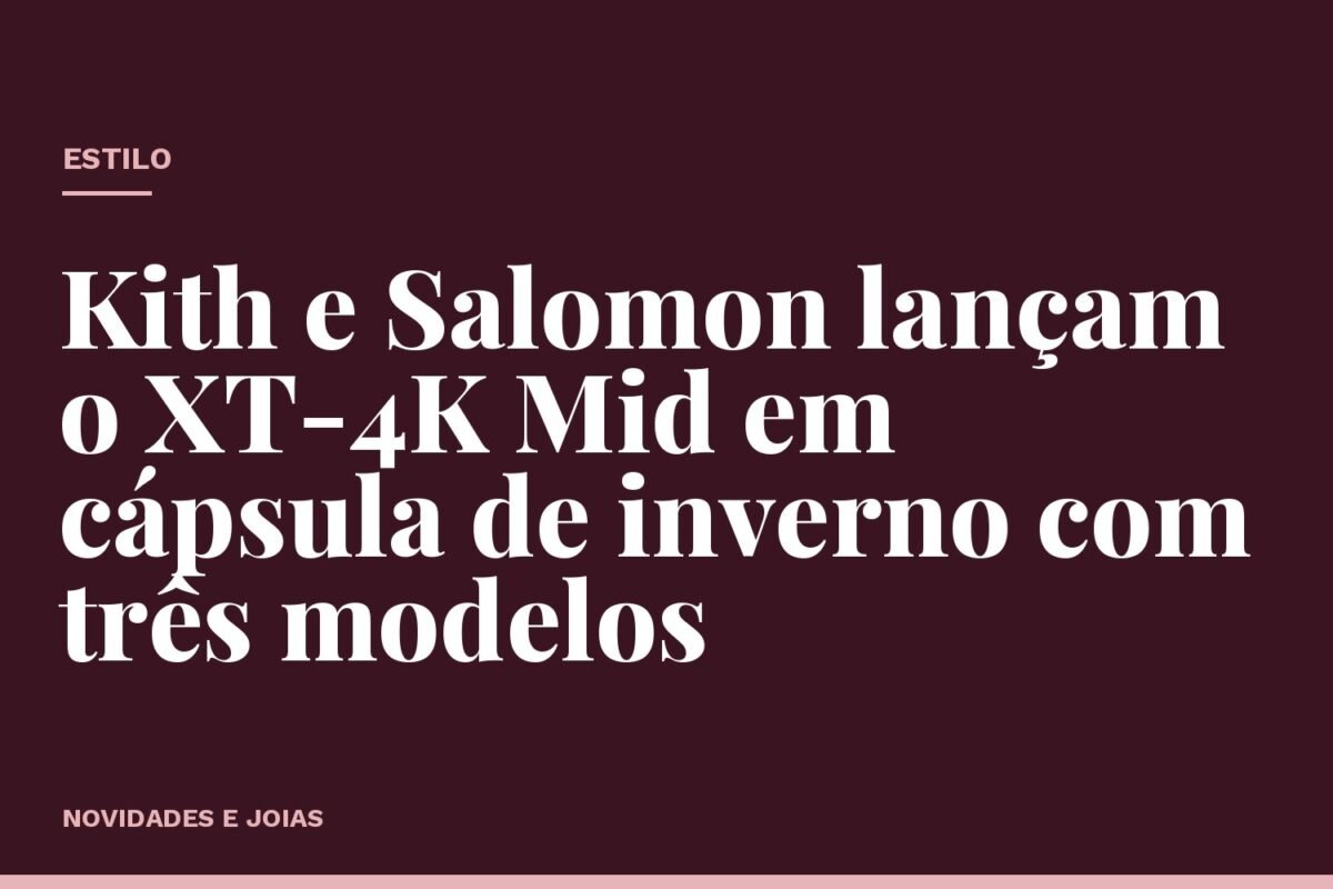 Kith e Salomon lançam o XT-4K Mid em cápsula de inverno com três modelos