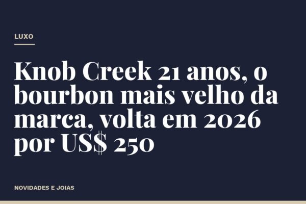 Knob Creek 21 anos, o bourbon mais velho da marca, volta em 2026 por US$ 250
