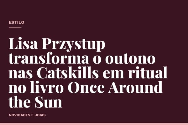 Lisa Przystup transforma o outono nas Catskills em ritual no livro Once Around the Sun