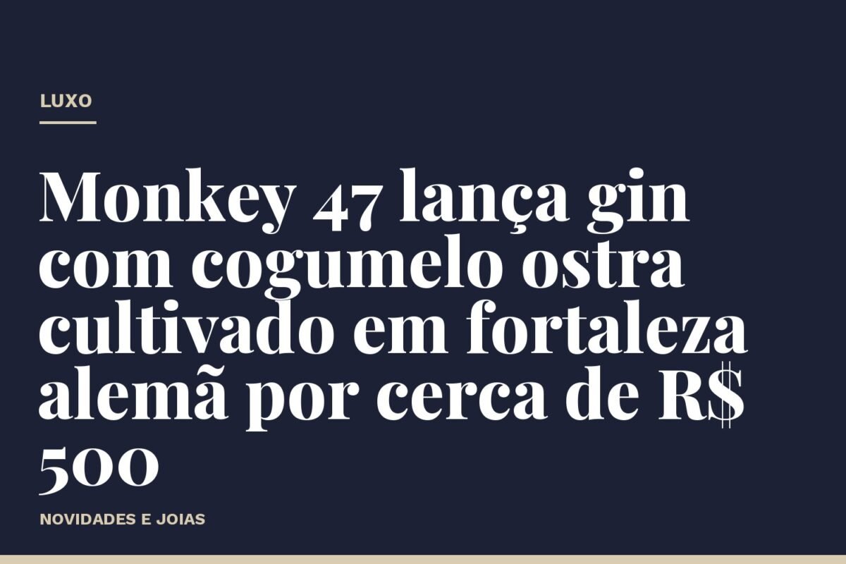 Monkey 47 lança gin com cogumelo ostra cultivado em fortaleza alemã por cerca de R$ 500