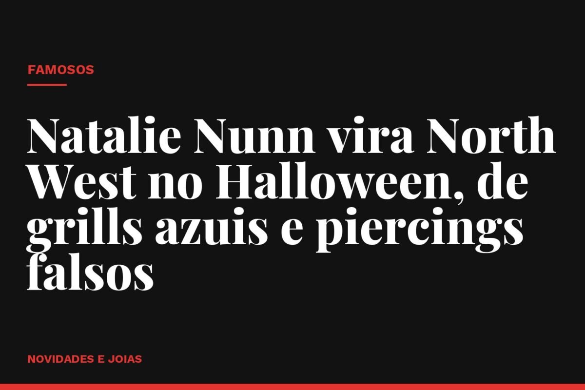 Natalie Nunn vira North West no Halloween, de grills azuis e piercings falsos