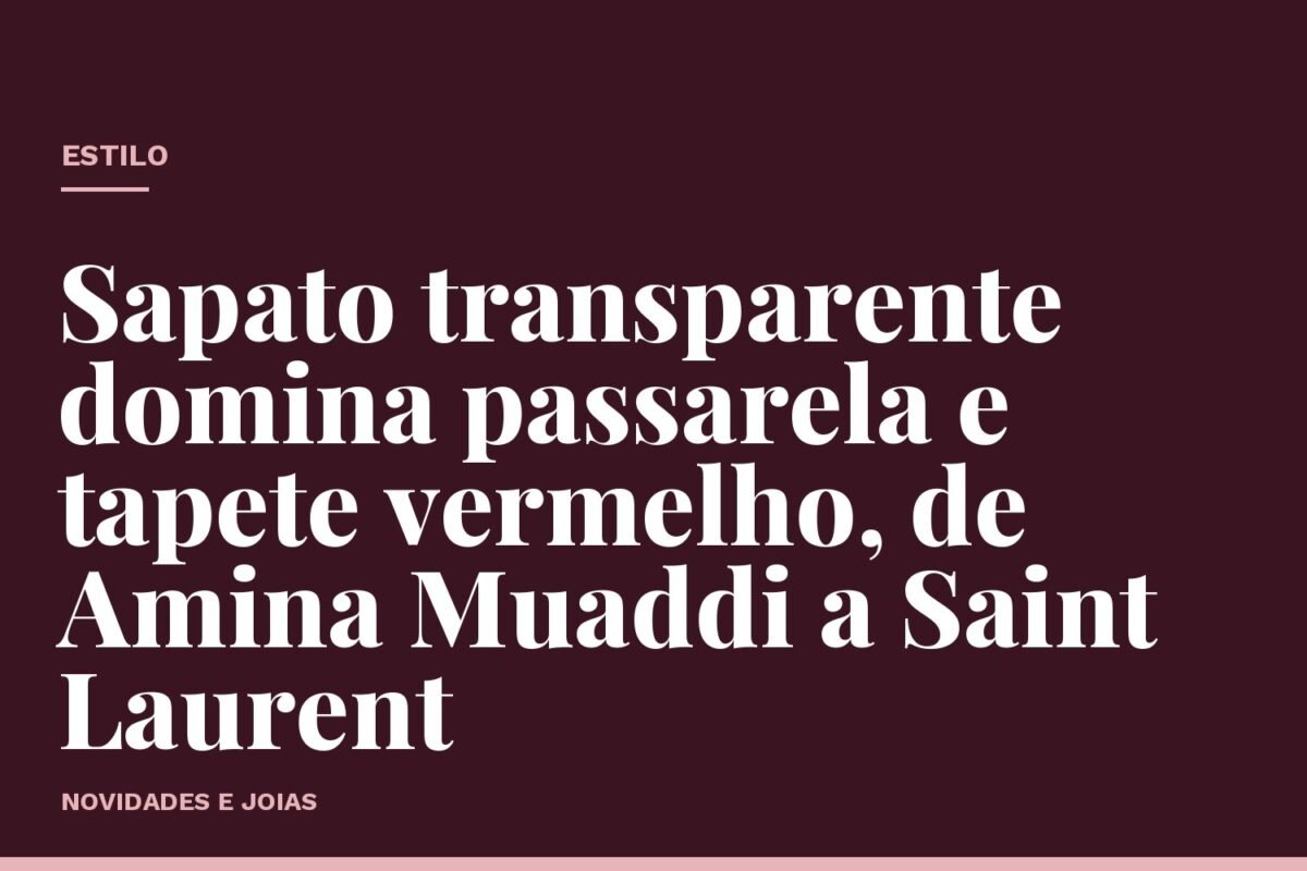Sapato transparente domina passarela e tapete vermelho, de Amina Muaddi a Saint Laurent