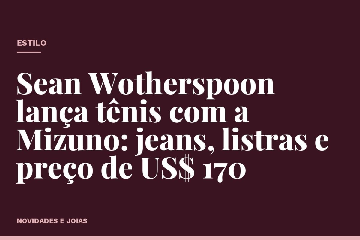 Sean Wotherspoon lança tênis com a Mizuno: jeans, listras e preço de US$ 170