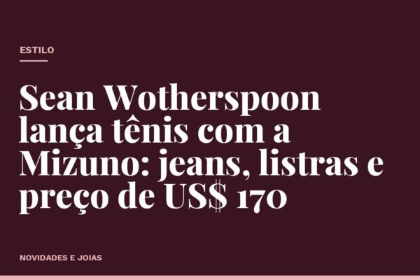Sean Wotherspoon lança tênis com a Mizuno: jeans, listras e preço de US$ 170