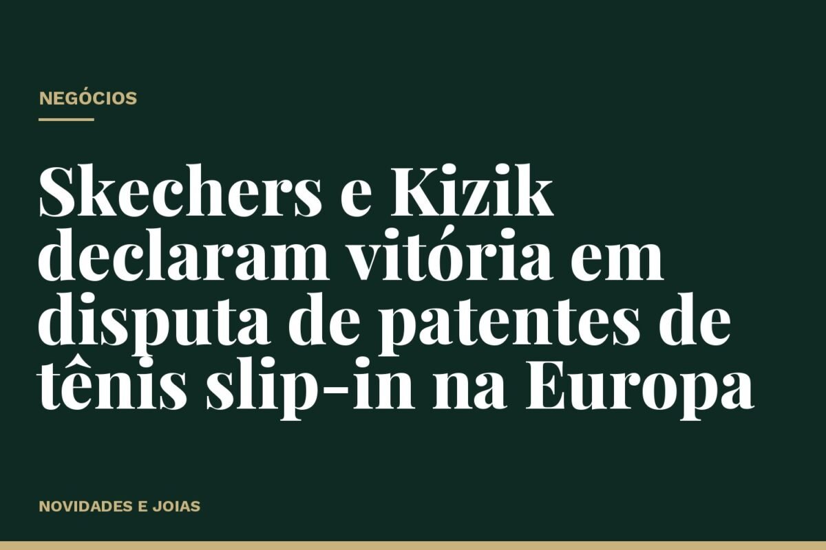 Skechers e Kizik declaram vitória em disputa de patentes de tênis slip-in na Europa