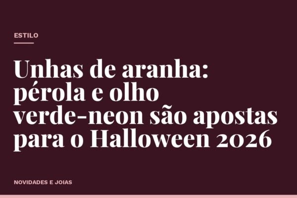 Unhas de aranha: pérola e olho verde-neon são apostas para o Halloween 2026